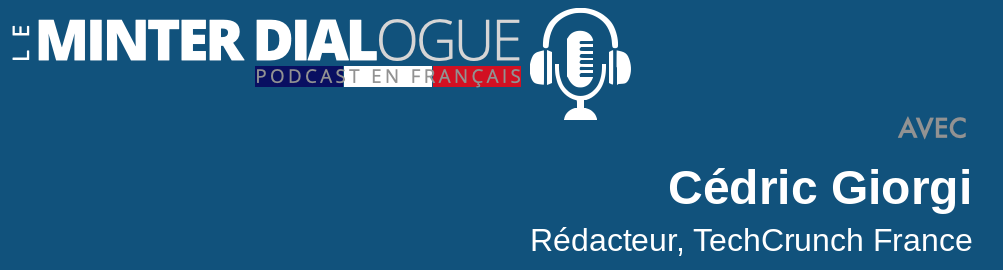 Entretien avec Cédric Giorgi, Rédacteur pour TechCrunch France