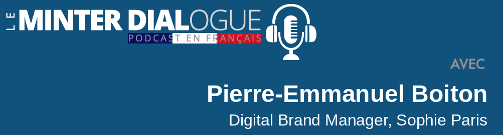 Pierre-Emmanuel Boiton, Sophie Paris Digital Brand Manager – Interview