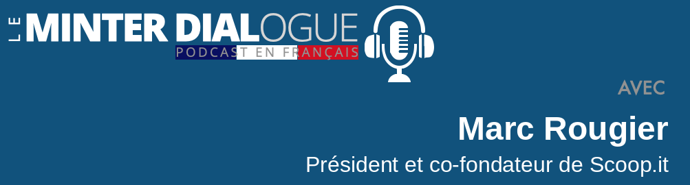 Marc Rougier – Président et co-fondateur de Scoop.it, plateforme de curation