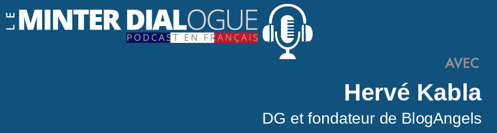MDF64: Podcast entretien avec Herve Kabla, CEO de Blog Angels