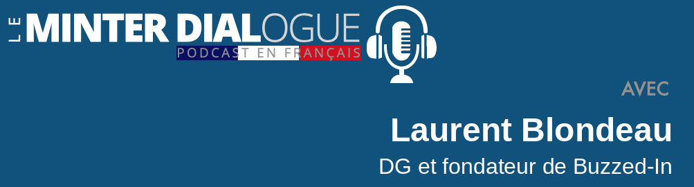 MDF63: Podcast avec Laurent Blondeau, Dirigeant Buzzed-In pour le meilleur développement commercial