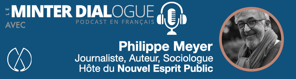 Sous le Capot du Nouvel Esprit Public avec Philippe Meyer (MDF122)