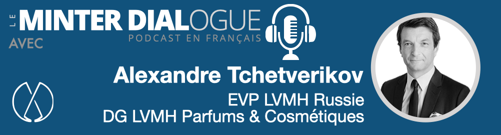 Le Luxe, son Marketing et ses Tendances, avec Alexandre Tchetverikov, Président chez LVMH Russie (MDF125)