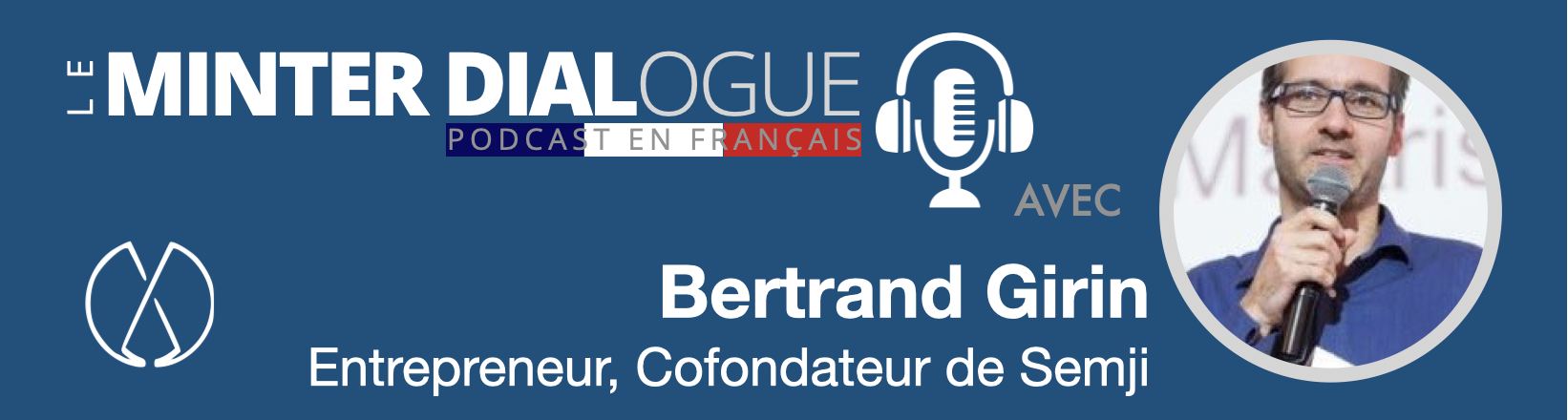 L&rsquo;avenir de la création de contenu, avec cofondateur de Semji, Bertrand Girin (MDF151)