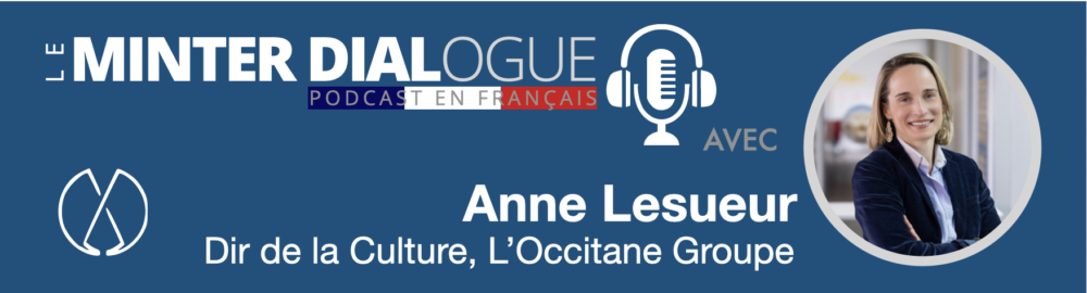 Anne Lesueur : Transformer la Culture d&rsquo;Entreprise chez L&rsquo;Occitane (MDF156)