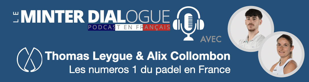 L&rsquo;Art de la Collaboration en Padel : Témoignages de Alix Collombon et Thomas Leygue (MDF162)