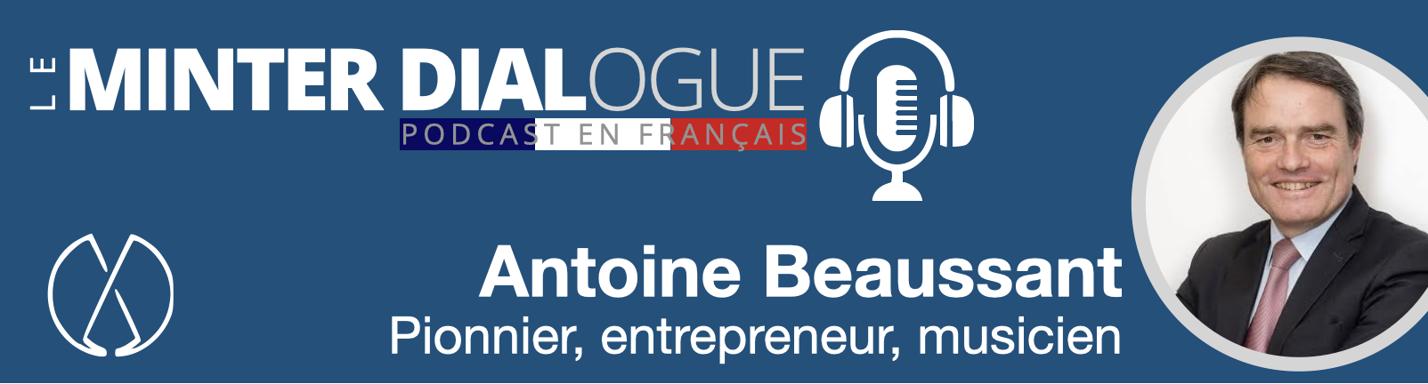 Antoine Beaussant : L&rsquo;Art de Naviguer entre Conviction et Réalisme (MDF164)